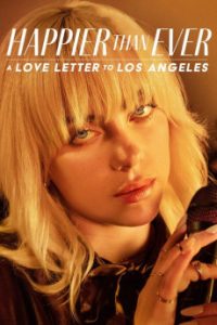 Happier Than Ever: A Love Letter to Los Angeles (2021) Malay Subtitle