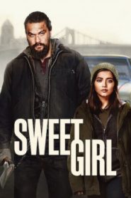 Sweet Girl (2021) Malay Subtitle