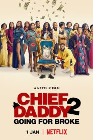Chief Daddy 2: Going for Broke (2022) Malay Subtitle