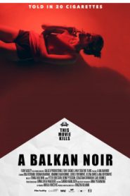 A Balkan Noir (2017) Malay Subtitle
