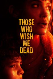 Those Who Wish Me Dead (2021) Malay Subtitle